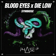 BLOOD EYES X DIE LOW - Symbiose