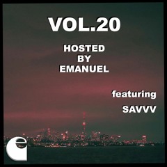 VOL. 20 Hosted By EMANUEL featuring SAVVV