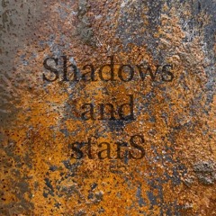 Shadows And Stars