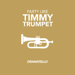 Party Like Timmy Trumpet
