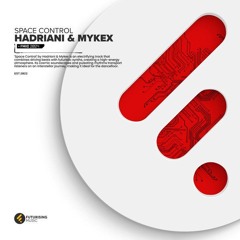 Hadriani & Mykex - Space Control (Extended Mix) [Futurising Music]