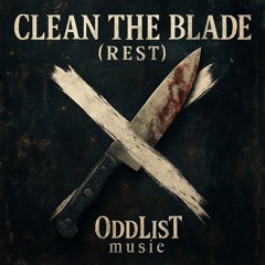 Clean The Blade (Rest)