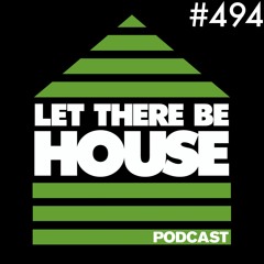 Let There Be House podcast with Glen Horsborough #494