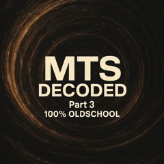 MTS Decoded Part 3: 100% OLDSCHOOL