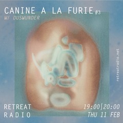 Canine à la furie #3 w/ Duswunder (11/02/21)