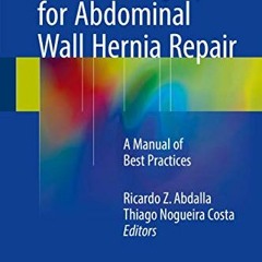 GET EBOOK EPUB KINDLE PDF Robotic Surgery for Abdominal Wall Hernia Repair: A Manual of Best Practic