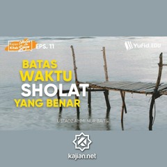 Batas Waktu Sholat  - Ustadz Ammi Nur Baits