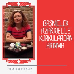 Başmelek Azakriel’le Korkulardan Arınma