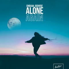 Choujaa , Dcoverz - Alone Again
