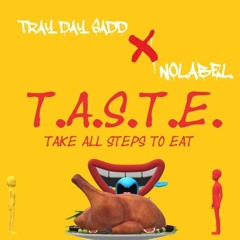 TASTE ( TAKE ALL STEPS TO EAT ) w/ Tray Day Sadd