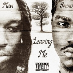 Mavi, Smino - Leaving Me (Potluck Remix)