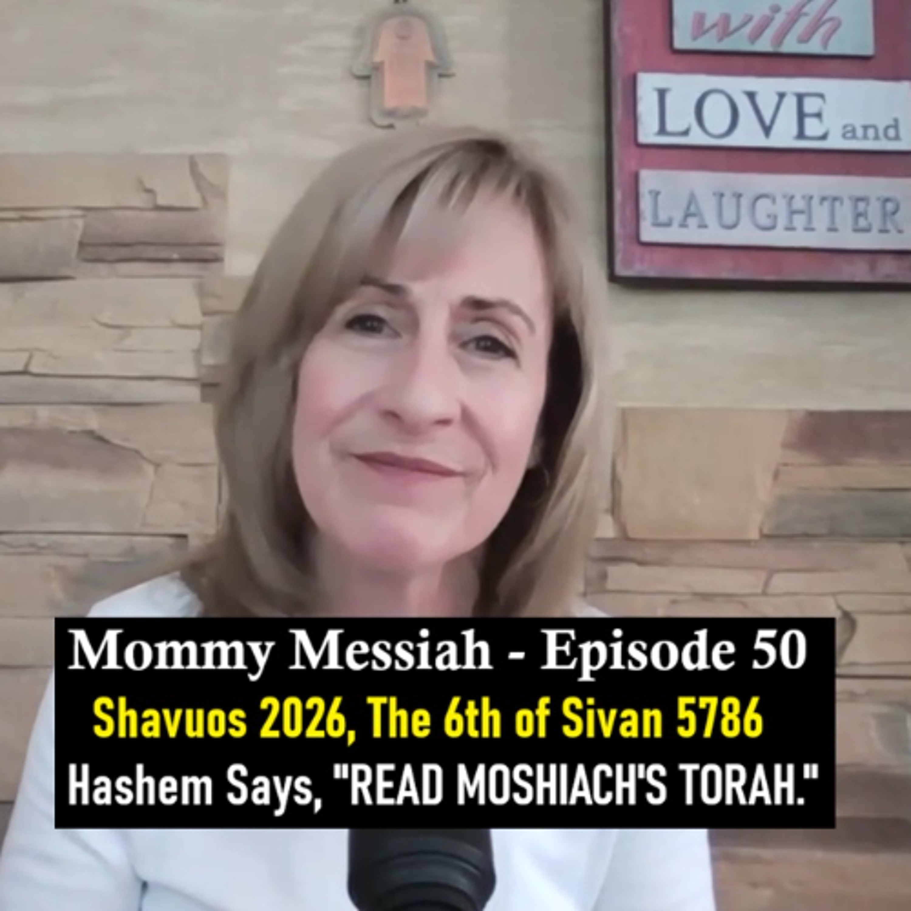 Mommy Messiah – Episode 50 – Shavuos 2026, The 6th of Sivan, 5786. HASHEM SAYS, “READ THE MOSHIACH’S TORAH.” episode artwork