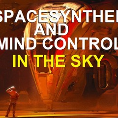 MIND CONTROL - AND -  SPACESYNTHED  IN THE SKY