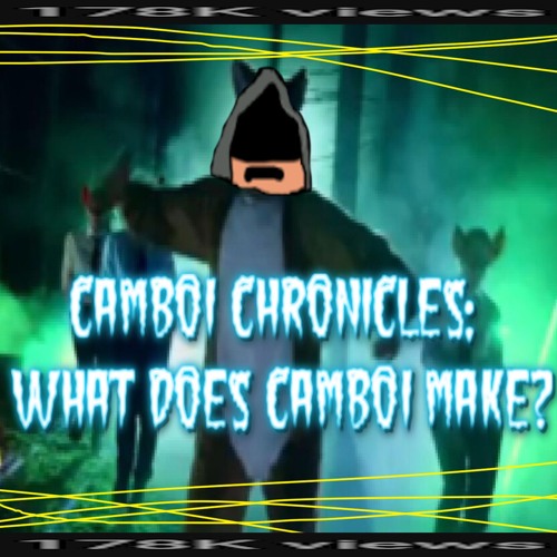 Camboi Chronicles; What Does Camboi Make?
