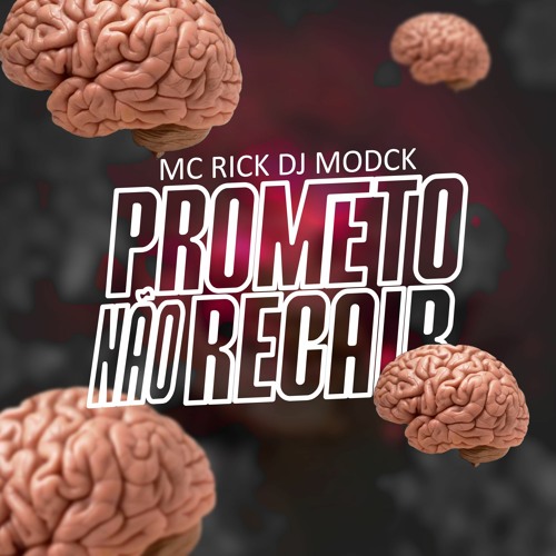 Modck Stream PROMETO NÃO RECAIR - MC RICK - (( DJ MODCK )) . by DJ MODCK ...