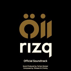 Rizq (Official Soundtrack) feat. Tehseen W. Chishty & Ahmad Abbas