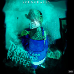 Young Harry - Trappin Ass Rapper