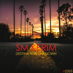 SM KERIM - Destination Unknown 2505