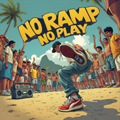 No Ramp no Play