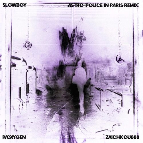 ASTRO (Police In Paris Remix) (slowed)