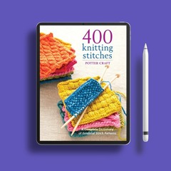 400 Knitting Stitches: A Complete Dictionary of Essential Stitch Patterns. Zero Expense [PDF]