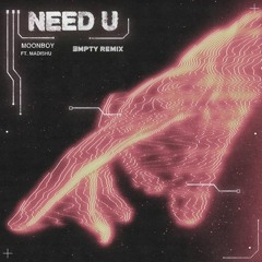 Need U - empty. Remix (FREE DOWNLOAD)