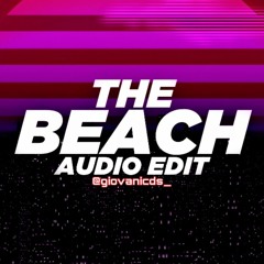the beach - the neighbourhood [edit audio]