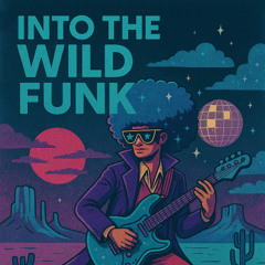 Into the Wild Funk