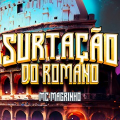 PASSINHO DO ROMANO - MC MAGRINHO - SURTAÇÃO DO ROMANO - ( DJ BRUNO PRADO )