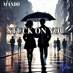 Stuck On You Ft. V