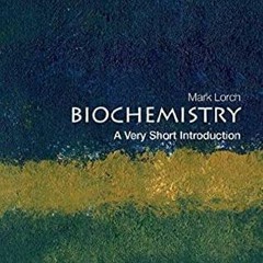 VIEW [KINDLE PDF EBOOK EPUB] Biochemistry: A Very Short Introduction (Very Short Introductions) by