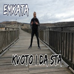Emkata - KVOTO I DA STA