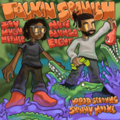 Talkin Spanish (feat. Natenumbaeight, ZayHughhefner, Skinny Mooxe)
