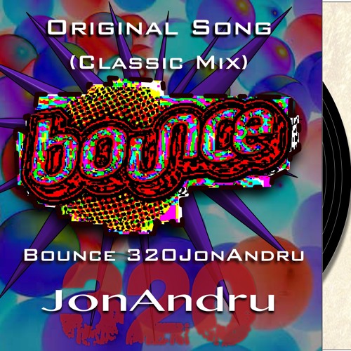 Bounce About Classic House Mix - (320JonAndru Original Song)