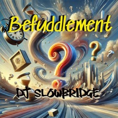 Befuddlement