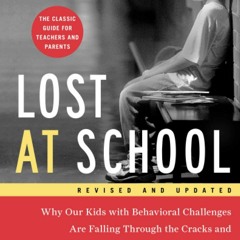 Download Lost At School: Why Our Kids With Behavioral Challenges Are Falling