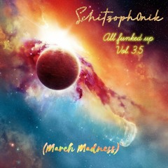 Schitzoph0nik - All Funked Up Vol. 3.5 (March Madness 05/03/22) (2 Hour Headline Set!!!🔥)