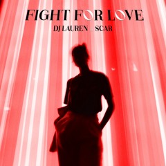 Dj Lauren & Scar - Fight For Love