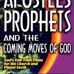 ACCESS EBOOK 📂 Apostles, Prophets and the Coming Moves of God: God's End-Time Plans