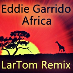 Eddie Garrido Africa LarTom Remix