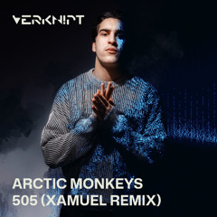 Arctic Monkeys - 505 (Xamuel Remix) [Free Download]
