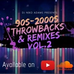 90s - 2000s Throwbacks & Remixes [Vol. 2] - by Niko Adams