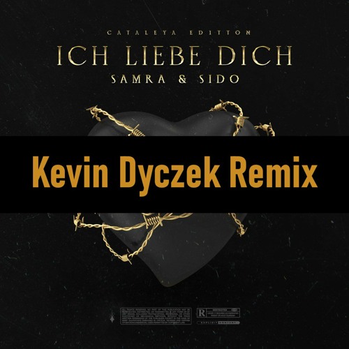 Samra, Sido - Ich Liebe Dich (Kevin Dyczek Remix) [Free Download]