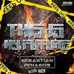 THIS IS MY FUTURE - SebastianPenagosDj