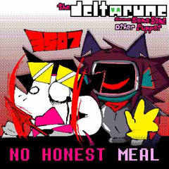 NO HONEST MEAL [the Deltarune same same same other puppet]
