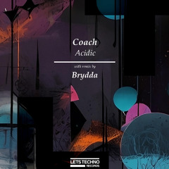 COACH - Acidic (Brydda Remix)