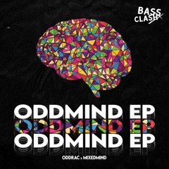 MixedMind x OddRac - OddMind EP [Out Now]