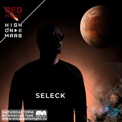 Red Planet Radioshow By High On Mars - Episode #33 (Guestmix By Seleck)