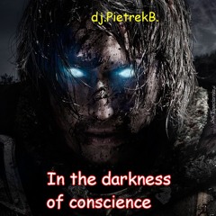 In the darkness  of conscience