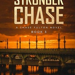 free KINDLE 💖 The Stronger Chase: A Chase Fulton Novel (Chase Fulton Novels) by  Cap